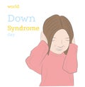 Girl with down syndrome closes her ears. World Down Syndrome Day.